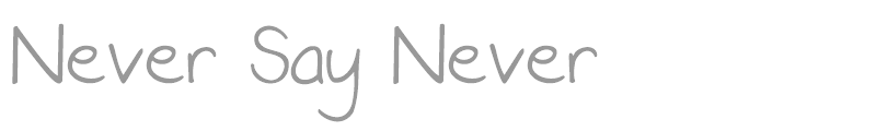 Never Say Never