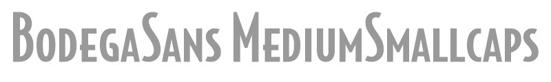 BodegaSansMediumSmallcaps