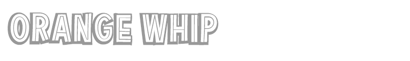 Orange Whip