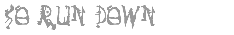 So Run Down