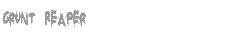 Grunt Reaper