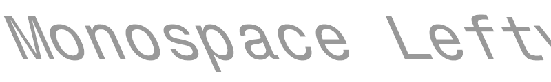 Monospace Lefty