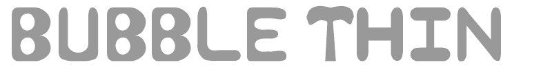 Bubble Thin