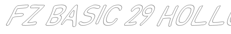 FZ BASIC 29 HOLLOW ITALIC