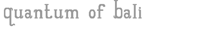 Quantum Of Bali