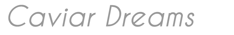 Caviar Dreams