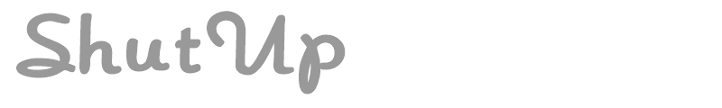 ShutUp