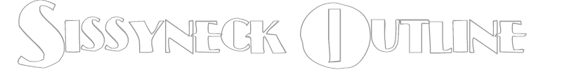Sissyneck Outline