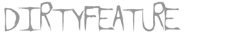 Dirty Feature