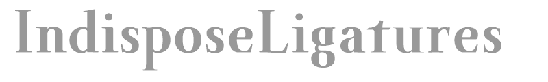 IndisposeLigatures