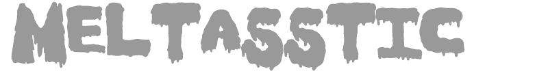 Meltasstic