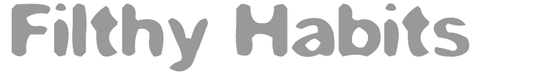 Filthy Habits