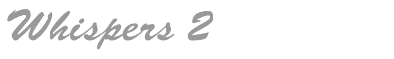Whispers 2
