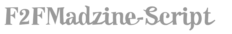 F2FMadzine-Script