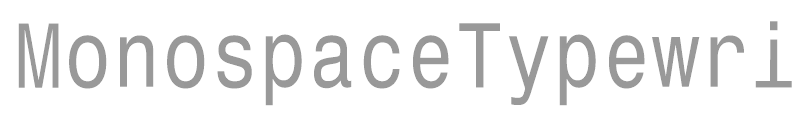 Monospace Typewriter