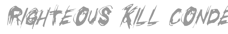 Righteous Kill Condensed Italic