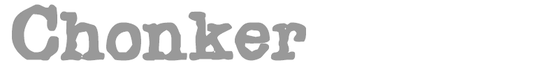 Chonker