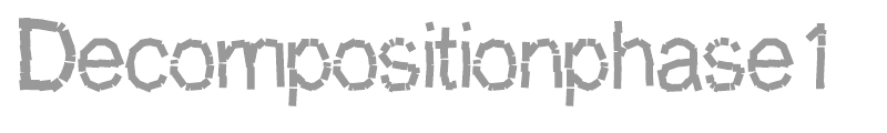 Decomposition Phase 1