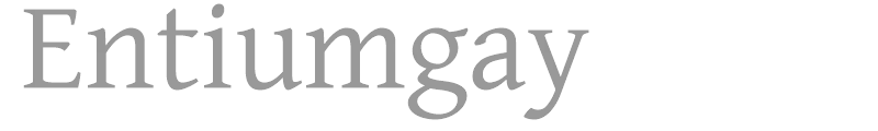 Entiumgay