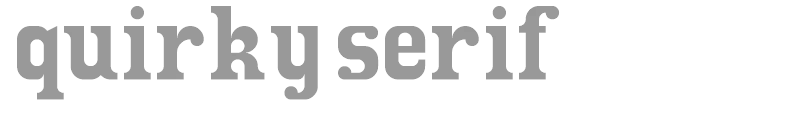 quirky serif