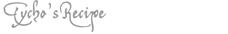 Tycho Recipe