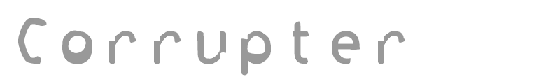 Corrupter