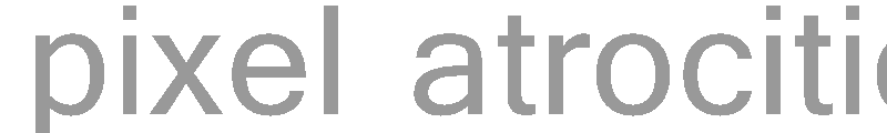 pixel atrocities