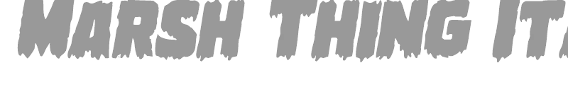 Marsh Thing Italic