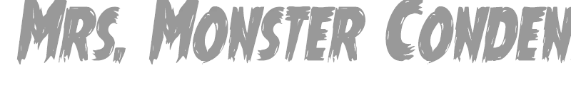 Mrs. Monster Condensed Italic