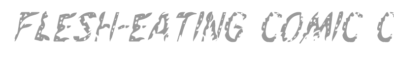 Flesh-Eating Comic Condensed Italic