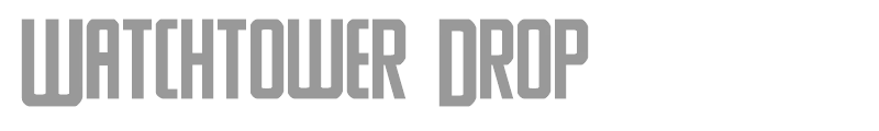 Watchtower Drop
