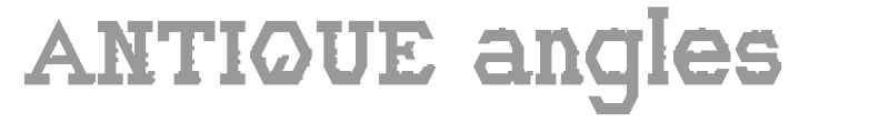 ANTIQUE angles