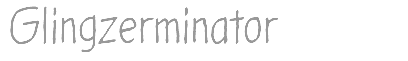 Glingzerminator