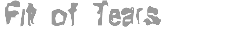 Fit of Tears
