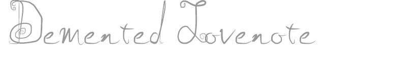 Demented Lovenote