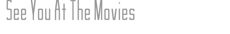 See You At The Movies