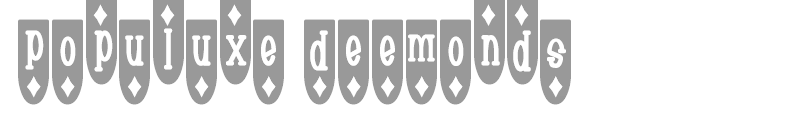 Populuxe Deemonds