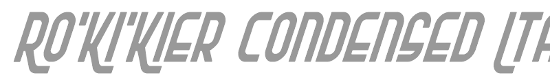 Ro'Ki'Kier Condensed Italic