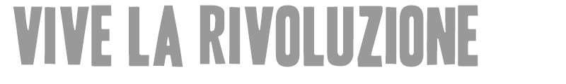 Vive La Rivoluzione