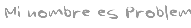 Mi nombre es Problema