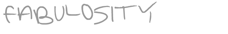 FABULOSITY
