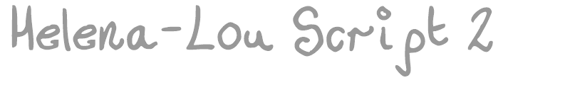Helena-Lou Script 2
