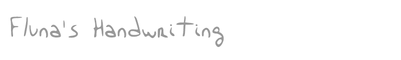 Fluna's Handwriting