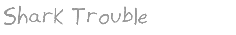 Shark Trouble