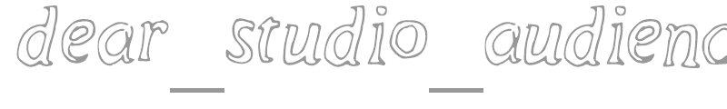 dear_studio_audience