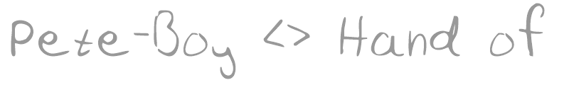 Pete-Boy <> Hand of Pete-Boy