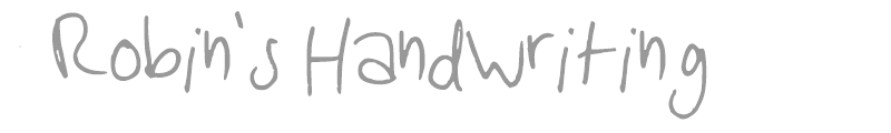 Robin's Handwriting