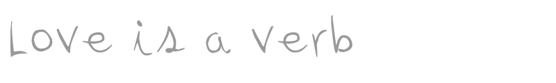 Love is a verb