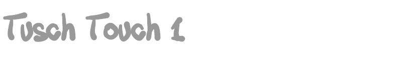 Tusch Touch 1