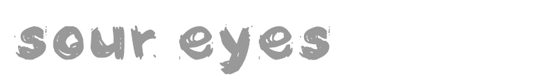 Sour Eyes